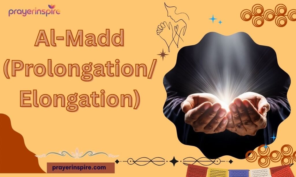 Al-Madd (Prolongation/Elongation)