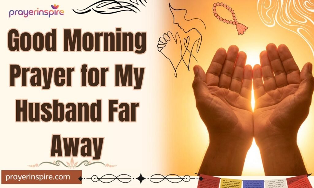 Good Morning Prayer for My Husband Far Away
