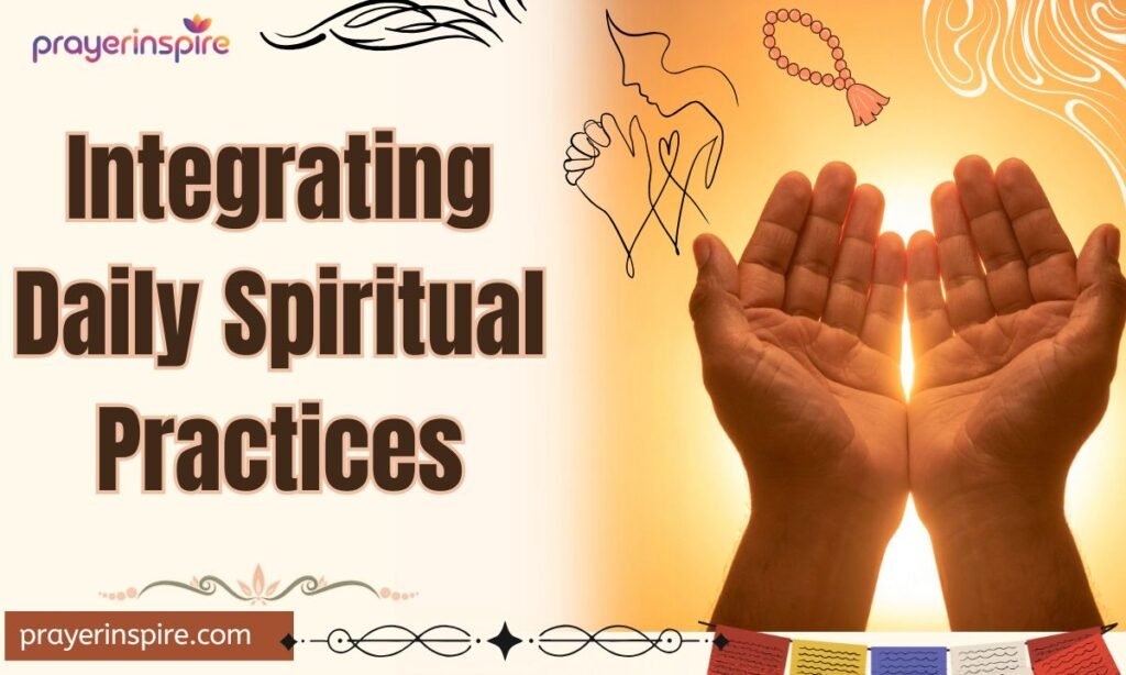 Integrating Daily Spiritual Practices