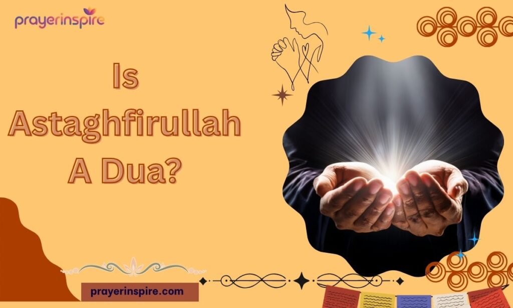Is Astaghfirullah A Dua?