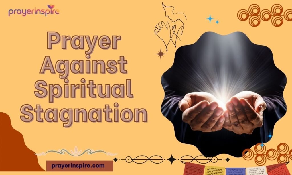 Prayer Against Spiritual Stagnation