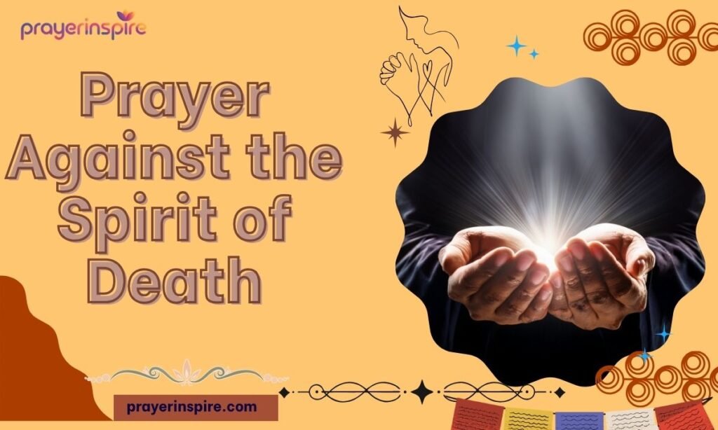 Prayer Against the Spirit of Death