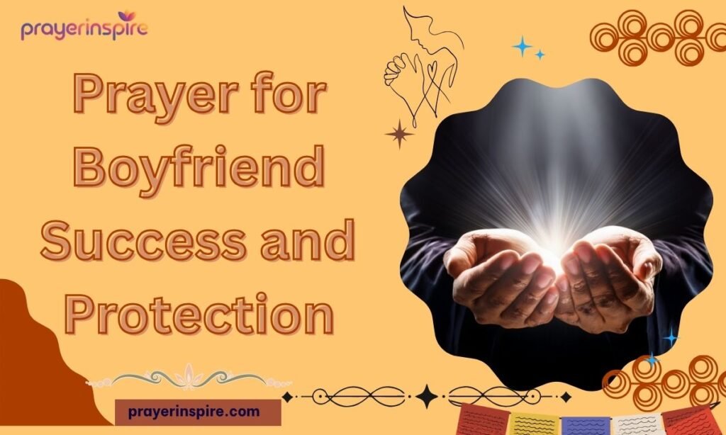 Prayer for Boyfriend Success and Protection