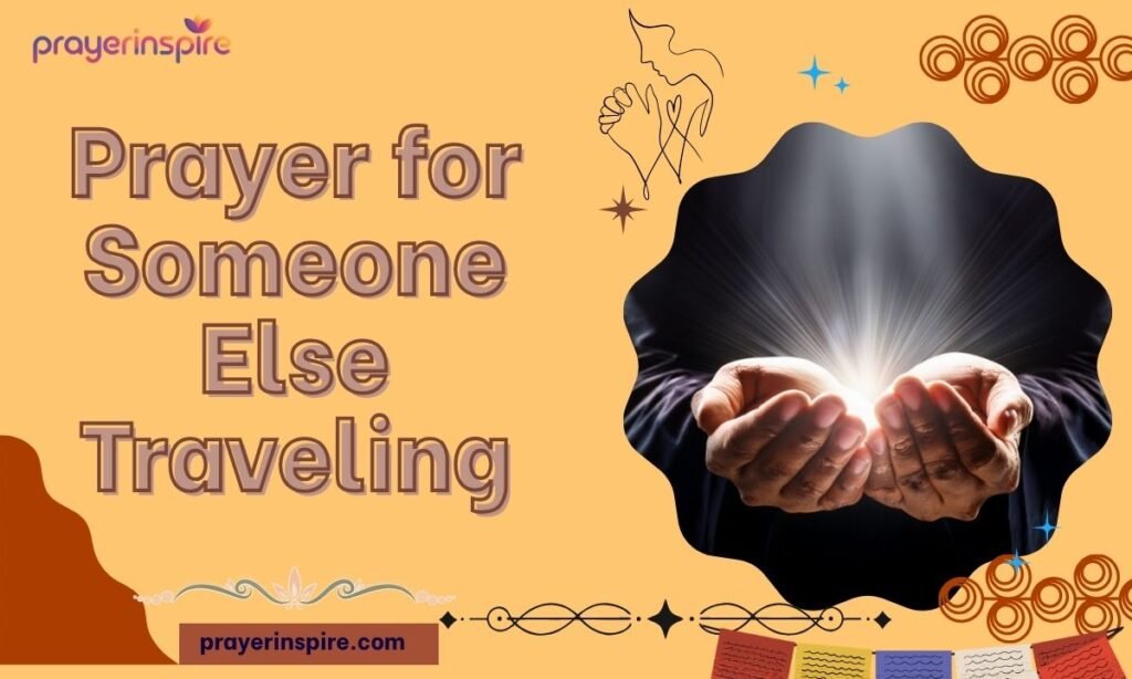 Prayer for Someone Else Traveling