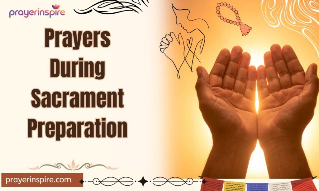 Prayers During Sacrament Preparation