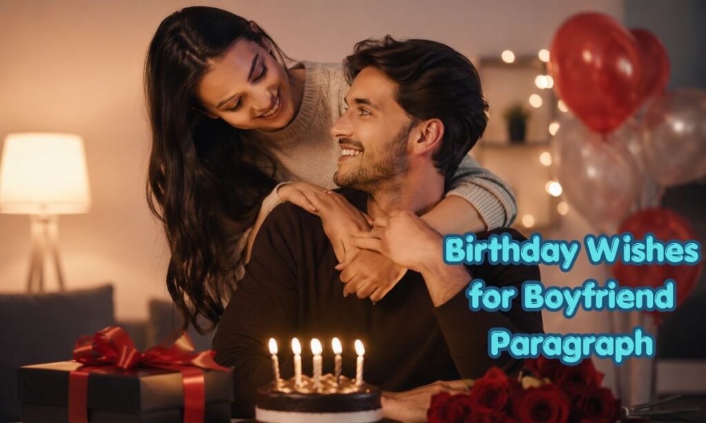 Birthday Wishes for Boyfriend Paragraph