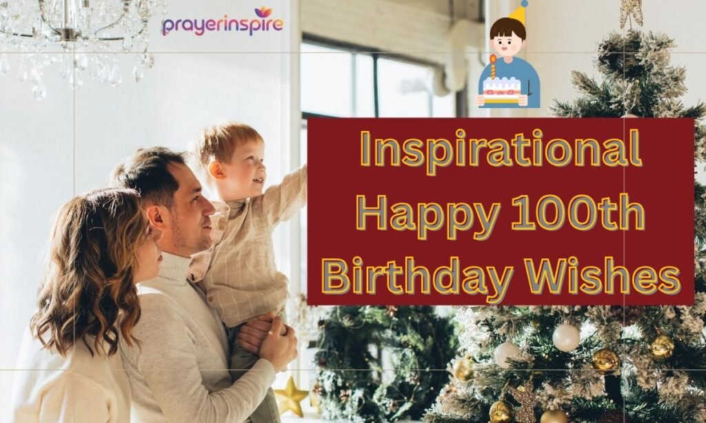 Inspirational Happy 100th Birthday Wishes