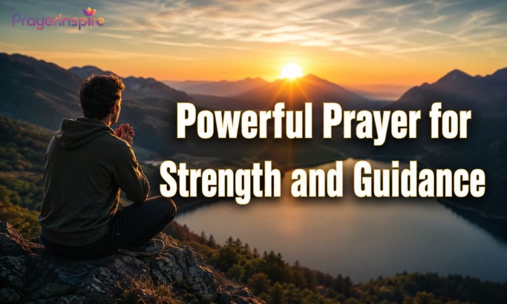 Powerful Prayer for Strength and Guidance