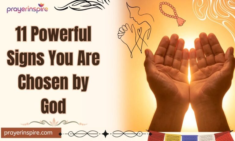 11 Powerful Signs You Are Chosen by God