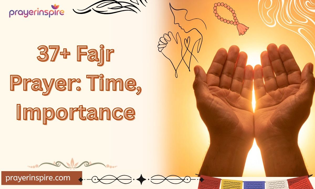 37+ Fajr Prayer: Time, Importance, and Benefits in Islam