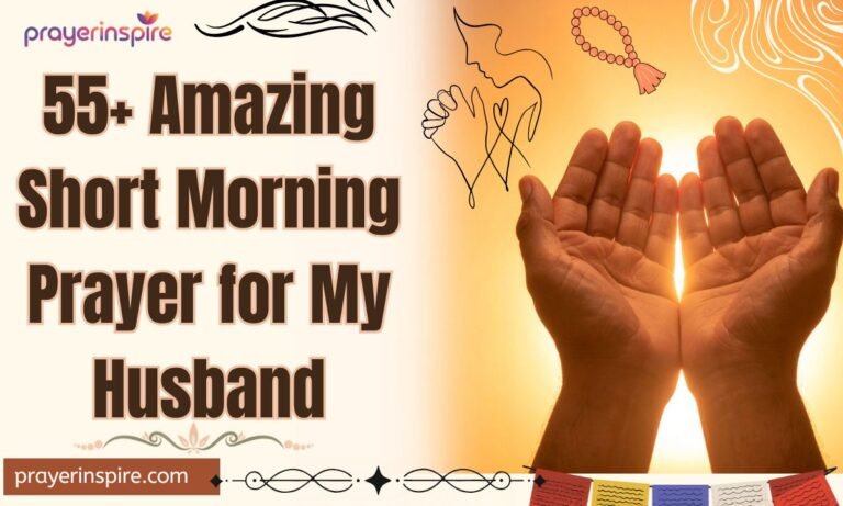 55+ Amazing Short Morning Prayer for My Husband
