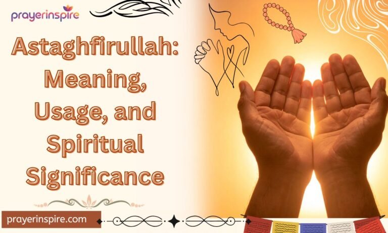 Astaghfirullah: Meaning, Usage, and Spiritual Significance
