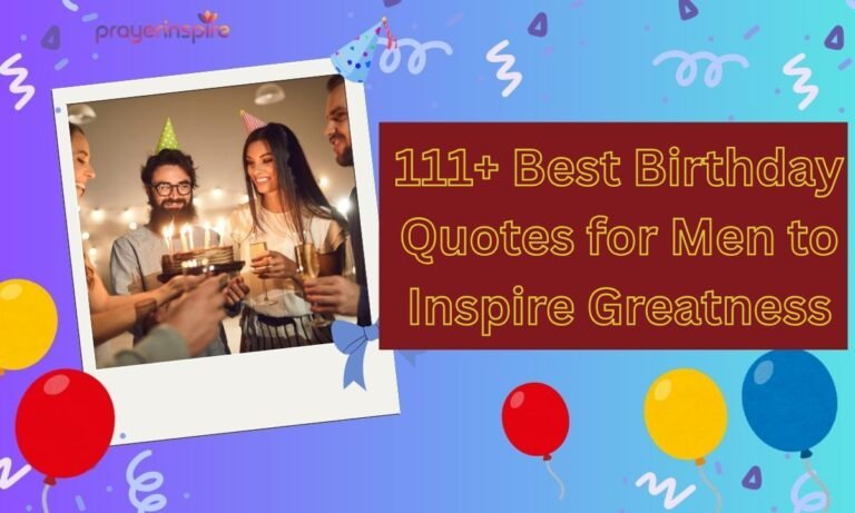 111+ Best Birthday Quotes for Men to Inspire Greatness