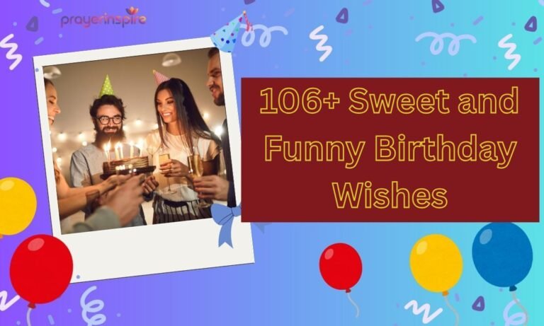 106+ Sweet and Funny Birthday Wishes
